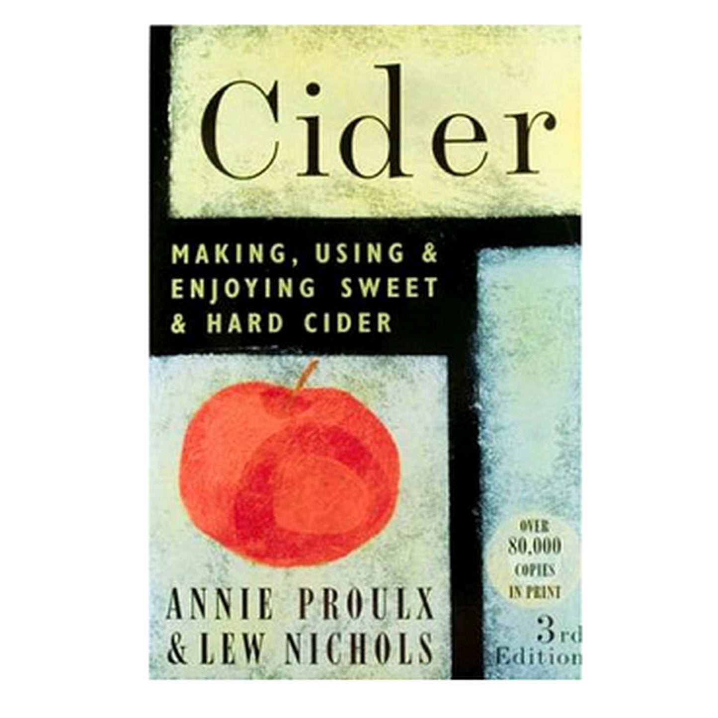 Cider: Making, Using & Enjoying Sweet & Hard Cider - Proulx & Nichols