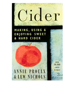Cider: Making, Using & Enjoying Sweet & Hard Cider - Proulx & Nichols
